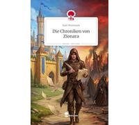 Die Chroniken von Zionara. Life is a Story - story.one
