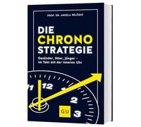 Die Chrono-Strategie: Gesünder, fitter, jünger - im Takt mit der inneren Uhr