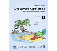 Die clevere Klarinette: Lern- und Spielbuch für Klarinette. Band 1. Klarinette.