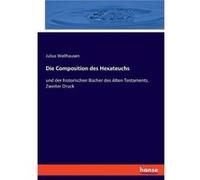 Die Composition des Hexateuchsund der historischen Bcher des Alten Testaments. Zweiter Druck - Julius Wellhausen - BoD Third Party Titles - Livre en Angla Julius WellhausenJulius Wellhausen (Auteur)
