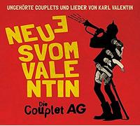 Die Coublet-Ag - Neues Vom Valentin Ungehörte Lieder