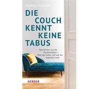 Die Couch kennt keine Tabus Geschichten aus der Psychoanalyse - Über das Leben und wer wir eigentlich sind - Kamyar Nowidi - Verlag Herder - ebook (ePub) - Livre