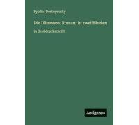 Die Dämonen; Roman, In zwei Bänden: in Großdruckschrift
