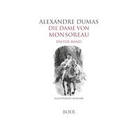 Die Dame von Monsoreau Band 1: Mit Illustrationen von Maurice Leloir