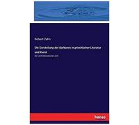 Die Darstellung Der Barbaren In Griechischer Literatur Und Kunst