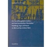 Die Darstellungsweise Giottos Mit Ihren Konstitutiven Momenten, Handlung, Figur Und Raum Im Blick Auf Das Mittlere Werk Anne Mueller Von Der Haegen (Auteur)