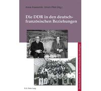 Die DDR in den deutsch-französischen Beziehungen - Anne Kwaschik - Peter Lang - broché - Essai