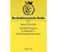 Die Ddr-Ziviljustiz Im Gespräch ¿ 26 Zeitzeugeninterviews