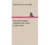 Die Denkwürdigen Erlebnisse Des Artur Gordon Pym