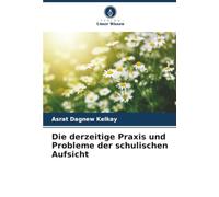 Die derzeitige Praxis und Probleme der schulischen Aufsicht