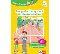 Die Deutsch-Helden Das große Übungsbuch für Deutsch-Helden 2. Klasse: Deutsch in der Grundschule
