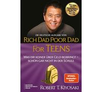 Die deutsche Ausgabe von Rich Dad Poor Dad for Teens Was dir keiner über Geld beibringt - schon gar nicht in der Schule - Robert T. Kiyosaki - Deutscher Wirtschaftsbuch Verlag - ebook (ePub) - Livre