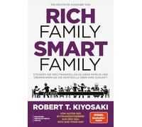Die deutsche Ausgabe von Rich Family Smart Family: Steigern Sie den finanziellen IQ Ihrer Familie und übernehmen Sie die Kontrolle über Ihre Zukunft