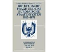 Die deutsche Frage und das europäische Staatensystem 1815-1871 Doering-Manteuffel, Anselm (Auteur)