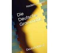 Die Deutsche Grammatik: Deutsch A bis Z