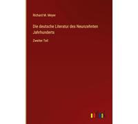 Die deutsche Literatur des Neunzehnten Jahrhunderts: Zweiter Teil