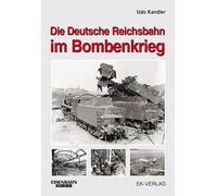 Die Deutsche Reichsbahn im Bombenkrieg