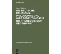 Die Deutsche Religionsphilosophie Und Ihre Bedeutung Für Die Theologie Der Gegenwart