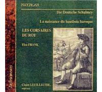 Corsaires du Roy – La Naissance du hautbois baroque