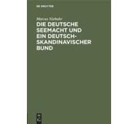 Die Deutsche Seemacht Und Ein Deutsch-Skandinavischer Bund