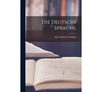 Die Deutsche Sprache.