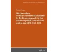 Die Deutschen Friedensnobelpreiskandidaten In Der Besatzungszeit, In Der Bundesrepublik Deutschland Und In Der Ddr 1946-1961