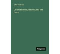 Die deutschen Kolonien (Land und Leute)