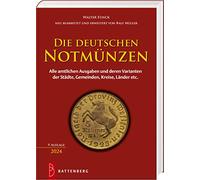 Die deutschen Notmünzen: Alle amtlichen Ausgaben und deren Varianten der Städte, Gemeinden, Kreise, Länder etc.