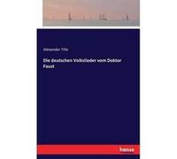 Die deutschen Volkslieder vom Doktor Faust - Alexander Tille - BoD Third Party Titles - Livre en Anglais Alexander TilleAlexander Tille (Auteur)