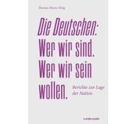 Die Deutschen. Wer Wir Sind. Wer Wir Sein Wollen.