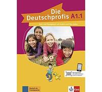Die Deutschprofis A1.1. Kurs- Und Übungsbuch Mit Audios Und Clips Online