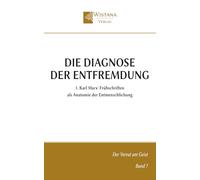 Die Diagnose der Entfremdung: 1. Karl Marx' Frühschriften als Anatomie der Entmenschlichung