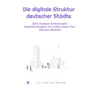 Die digitale Struktur deutscher Städte: Eine Analyse kommunaler Digitalstrategien im Lichte eines Vier-Ebenen-Modells