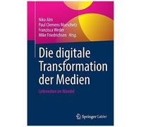 Die Digitale Transformation Der Medien