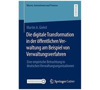 Die Digitale Transformation In Der Öffentlichen Verwaltung Am Beispiel Von Verwaltungsverfahren
