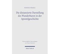 Die distanzierte Darstellung des Wunderbaren in der Apostelgeschichte: Eine erzähltechnische Konvention antiker Historiographie bei Lukas