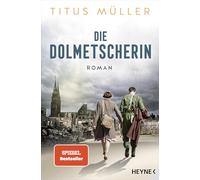 Titus Müller – Die Dolmetscherin – Roman – Poche