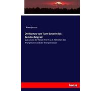 Die Donau Von Turn-Severin Bis Semlin-Belgrad