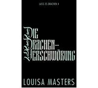 Die Drachen-Verschwörung - Louisa Masters - Auto-Édition - ebook (ePub) - Livre