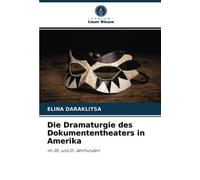Die Dramaturgie Des Dokumententheaters In Amerika