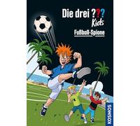Die drei ??? Kids, 107, Fußball-Spione: Ein aufregender Kinderkrimi zur Fußball-WM mit Justus, Peter und Bob in der bekannten Reihe für Kinder ab 8 Jahren.