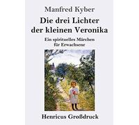 Die Drei Lichter Der Kleinen Veronika (Großdruck)