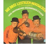 Die drei lustigen Moosacher - Moosacher Stammtisch 2. Folge [2xVinyl]