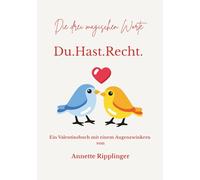 Die drei magischen Worte: Du.Hast.Recht.