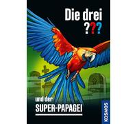 Die drei ??? und der Super-Papagei: Eine spannende Detektivgeschichte mit Justus, Peter und Bob für Krimifans ab 10 Jahren.