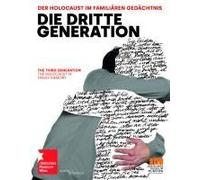 Die Dritte Generation. Der Holocaust Im Familiären Gedächtnis The Third Generation. The Holocaust In Family Memory