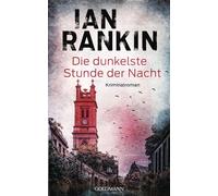 Die dunkelste Stunde der Nacht Kriminalroman - Ian Rankin - Goldmann Verlag - ebook (ePub) - Livre