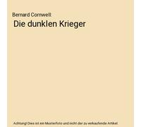 Die dunklen Krieger, Cornwell, Bernard