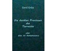 Die dunklen Provinzen des Tierreichs: oder: Was ist Kamptozoa?