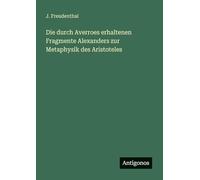Die durch Averroes erhaltenen Fragmente Alexanders zur Metaphysik des Aristoteles